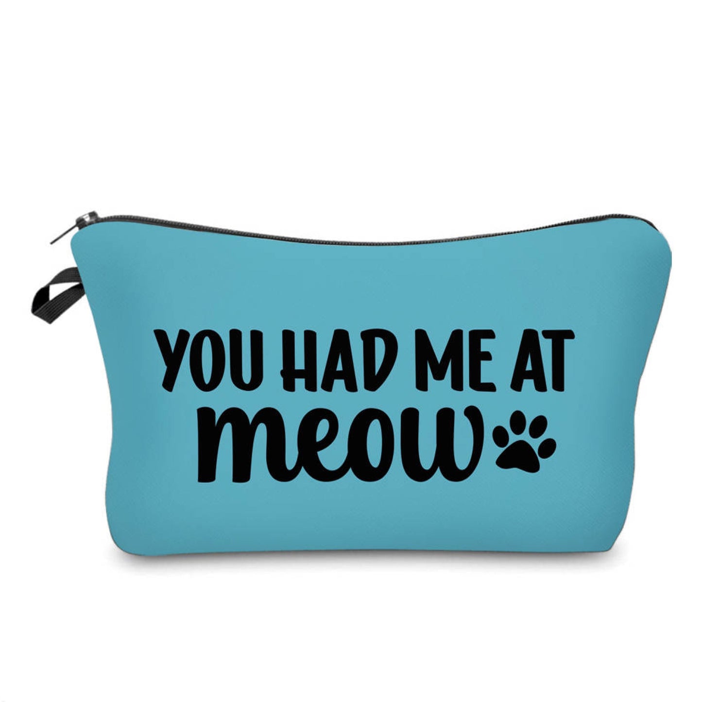 Pouch - Cat, You Had Me At Meow